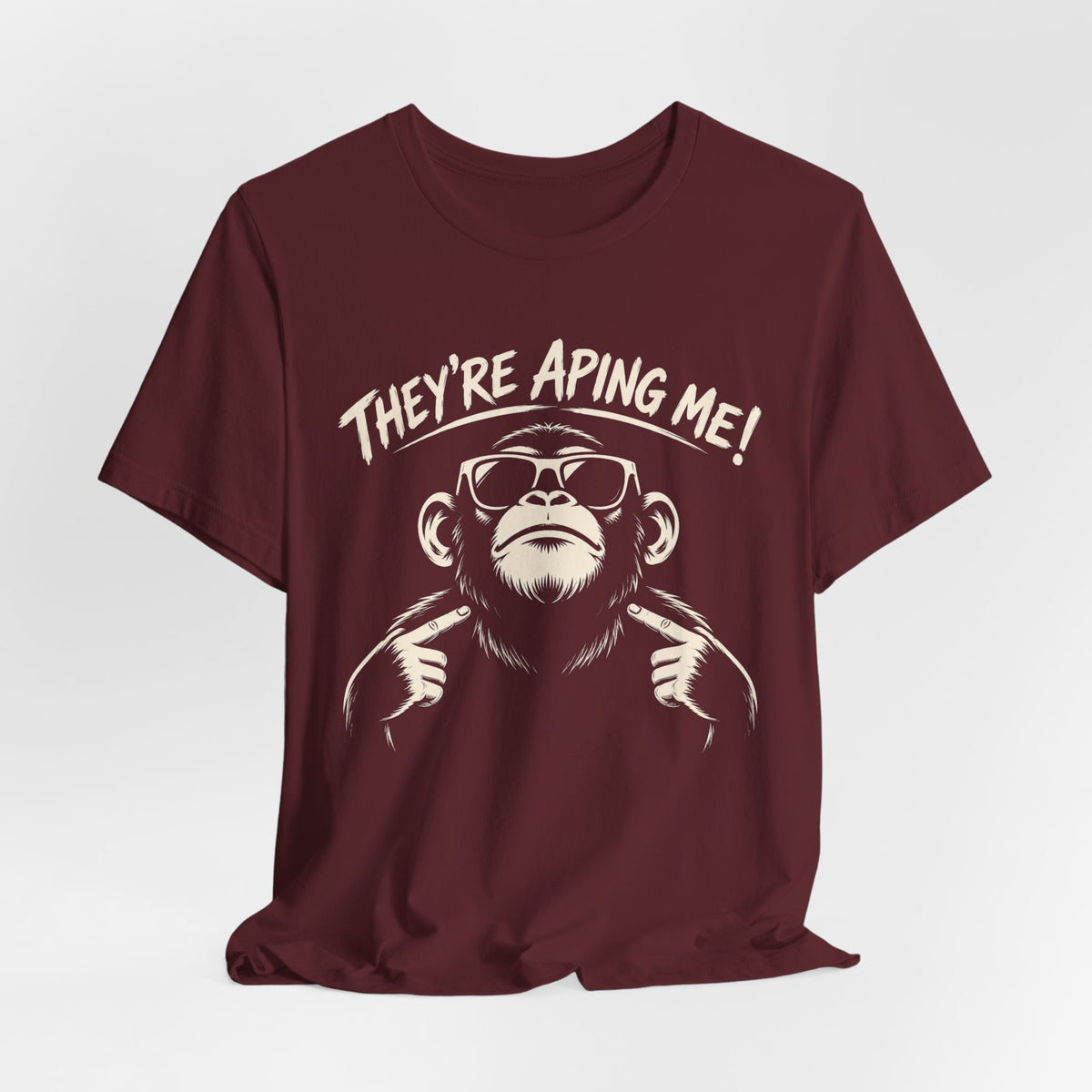 They're Aping Me T-shirt