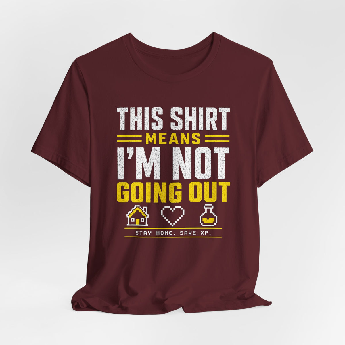 Not Going Out T-shirt