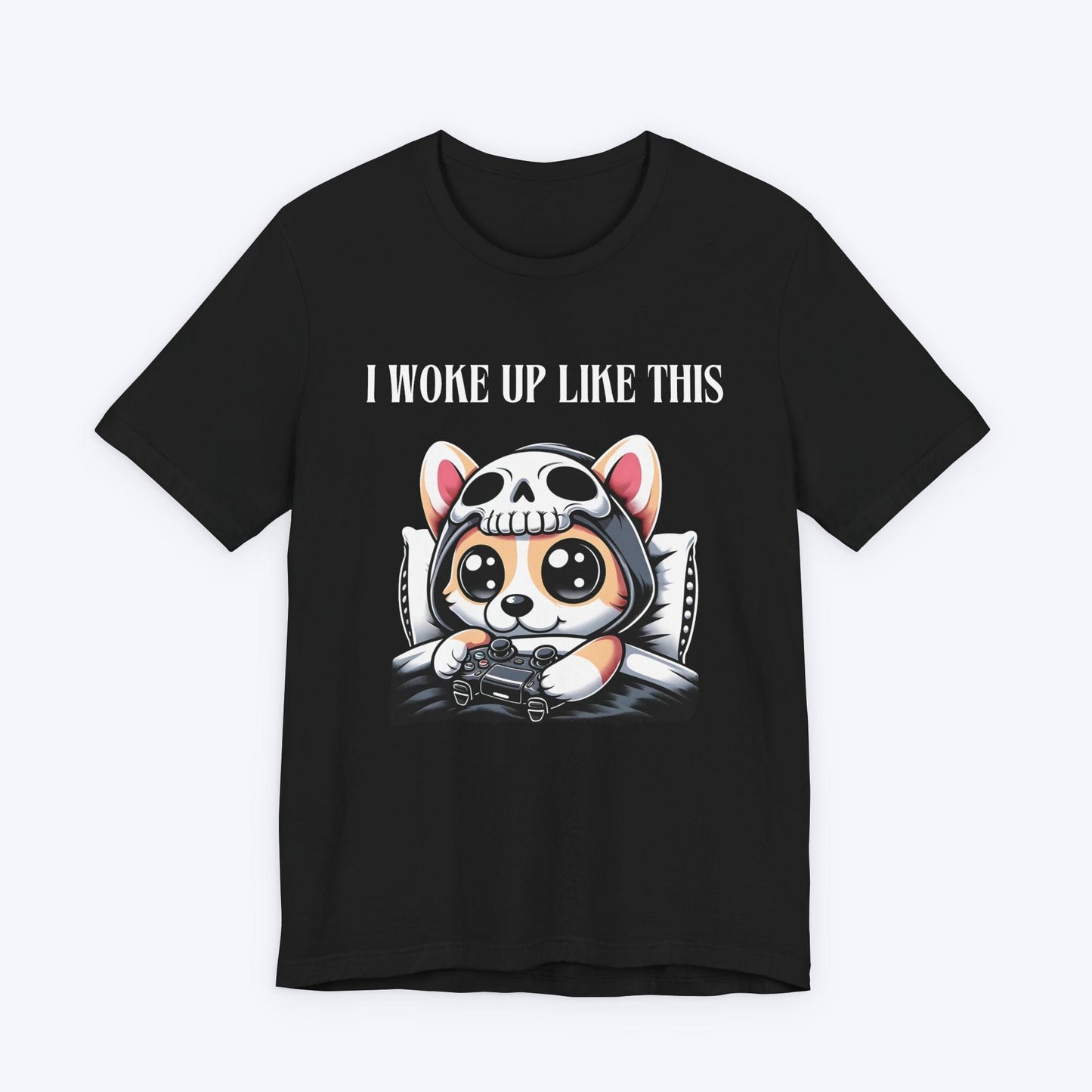 T-Shirt Black / S I Woke Up Like This (Corgi) Gamer T-shirt