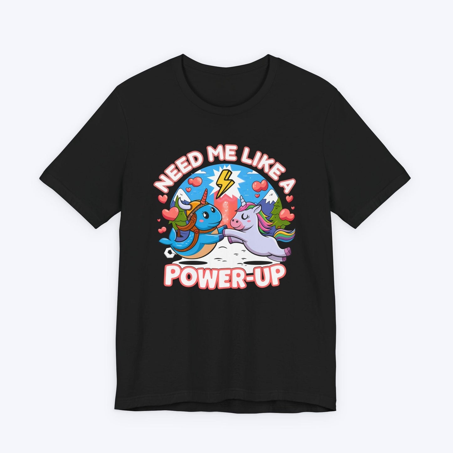 T-Shirt Black / S Need Me Like A Power-Up T-shirt