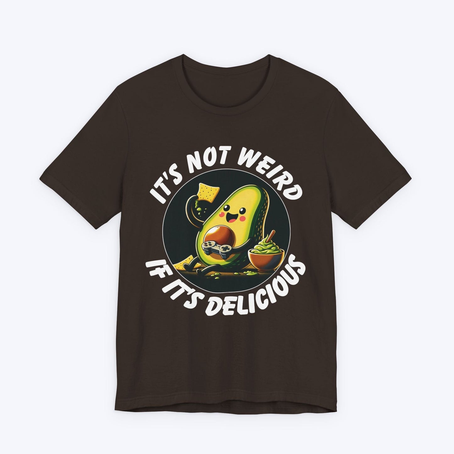 T-Shirt Brown / S It's Not Weird If It's Delicious Avocado T-shirt