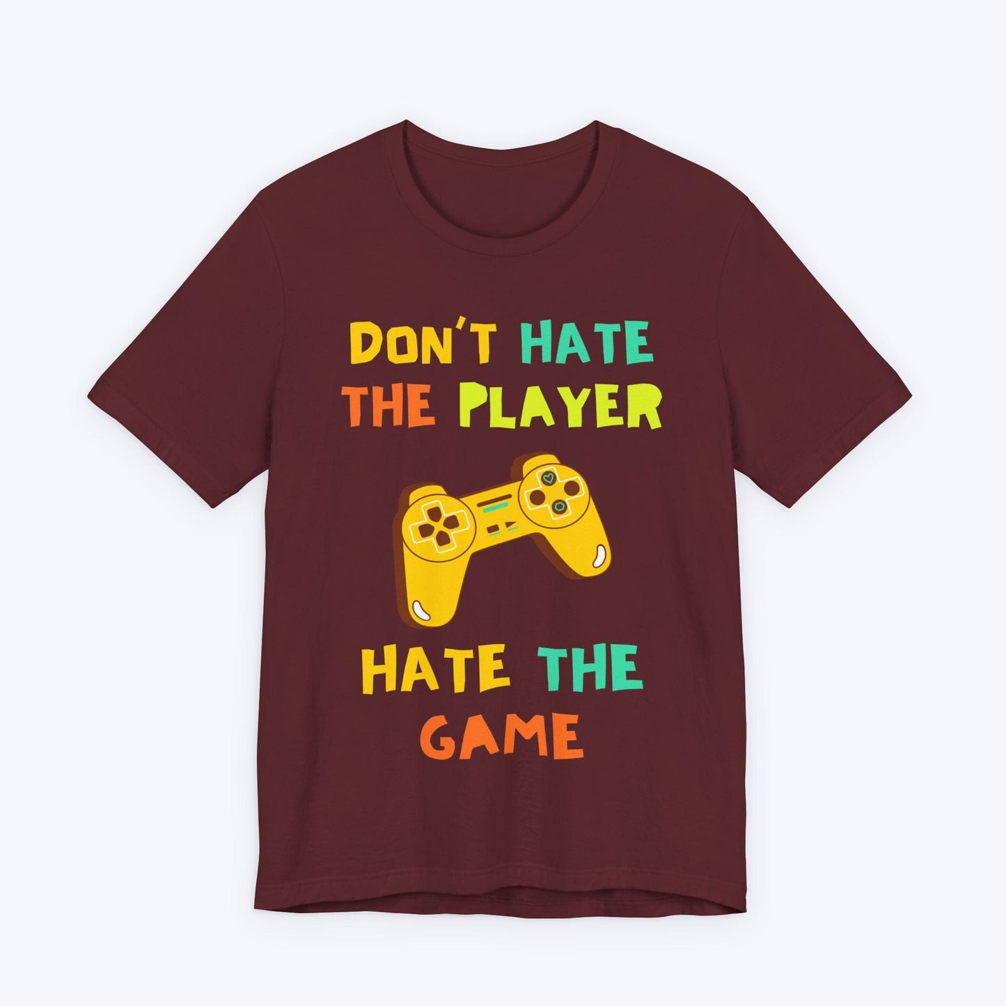 T-Shirt Maroon / S Don't Hate The Player, Hate The Game T-shirt