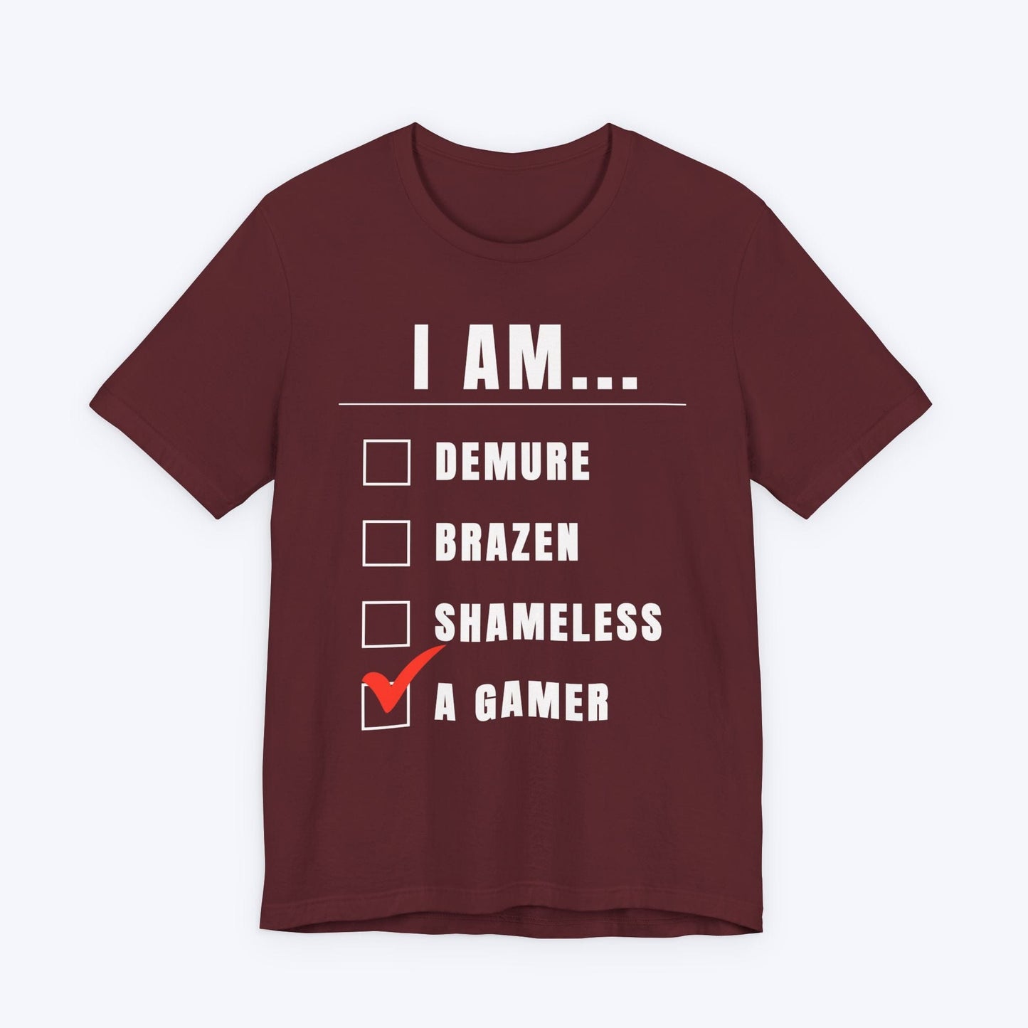 T-Shirt Maroon / S I Am a Demure Gamer T-shirt