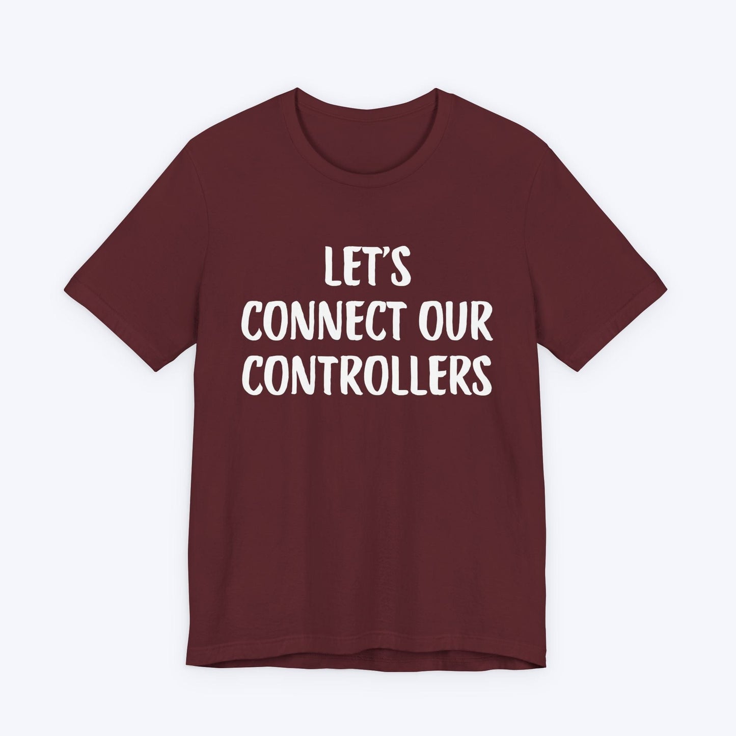 T-Shirt Maroon / S Let's Connect Our Controllers T-shirt