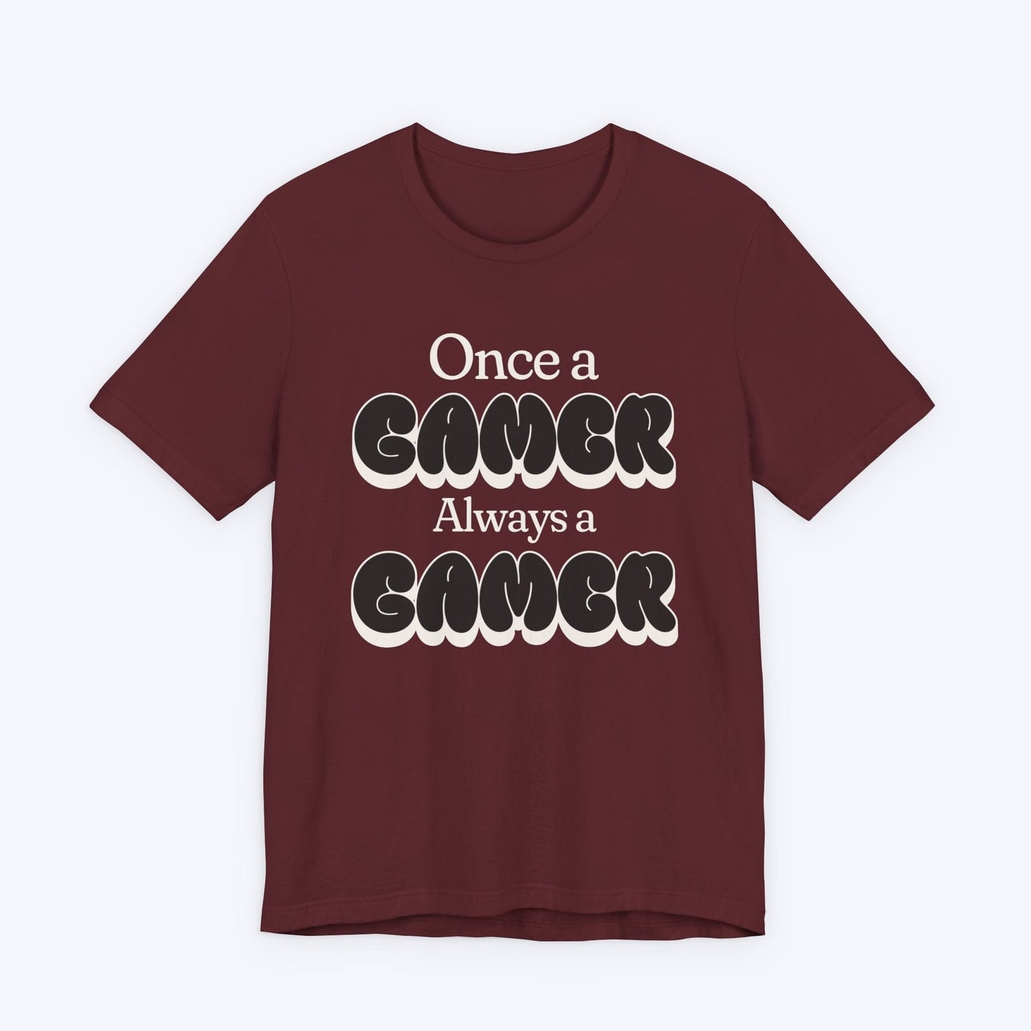 T-Shirt Maroon / S Once a Gamer Always a Gamer (Streetwear) T-shirt