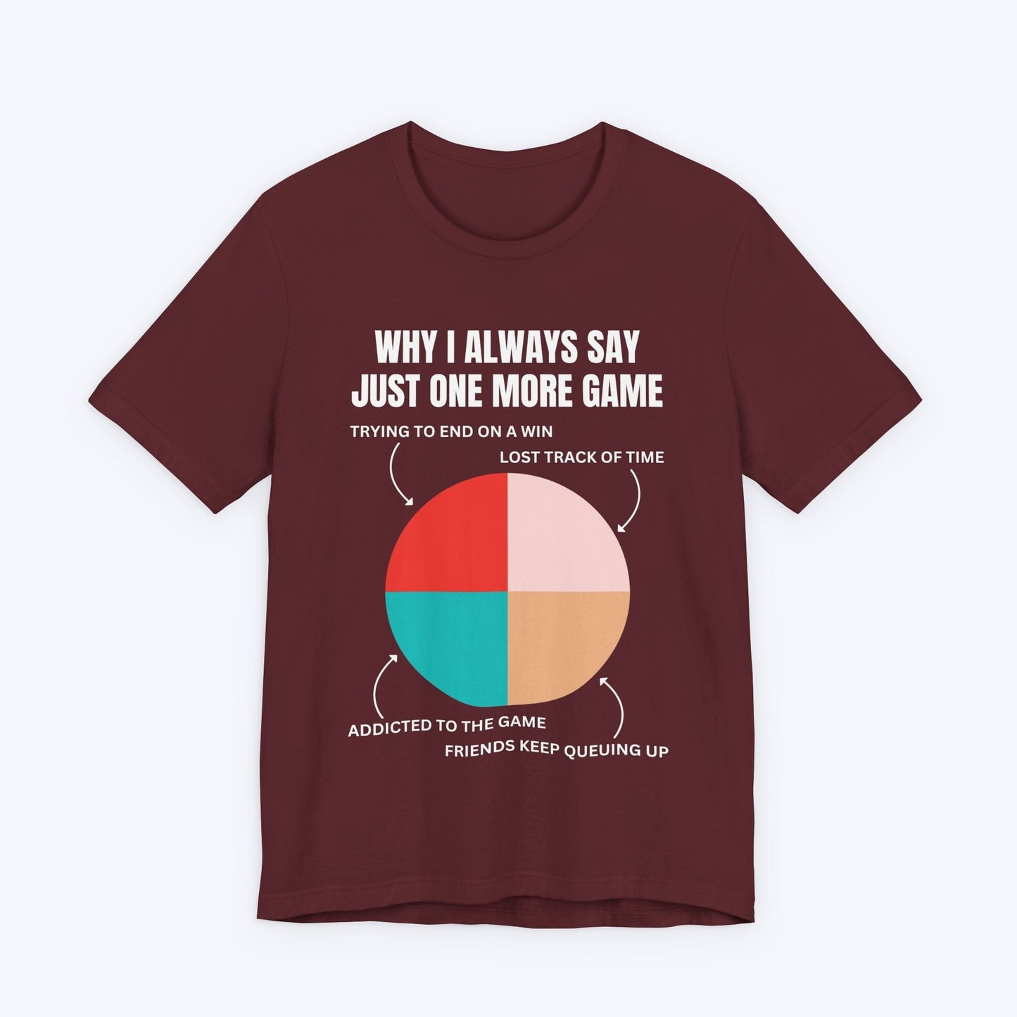 T-Shirt Maroon / S One More Won’t Hurt T-shirt