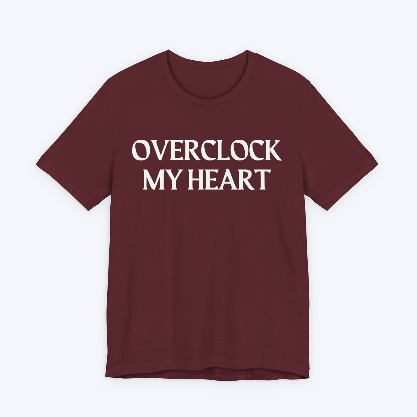 T-Shirt Maroon / S Overclock My Heart T-shirt