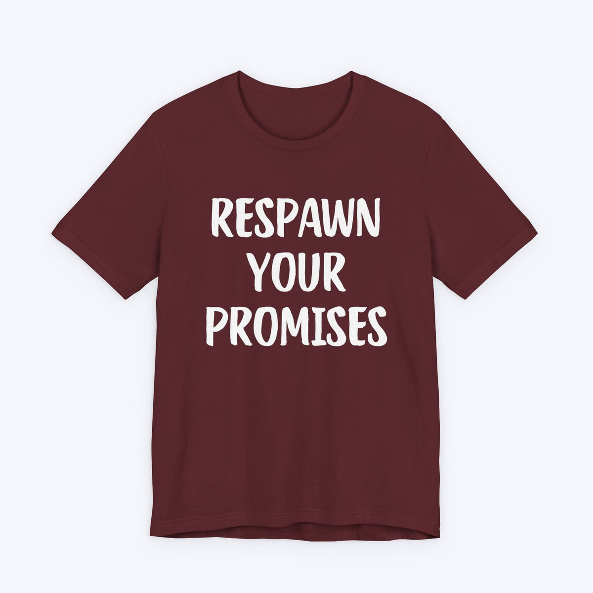 T-Shirt Maroon / S Respawn Your Promises T-shirt