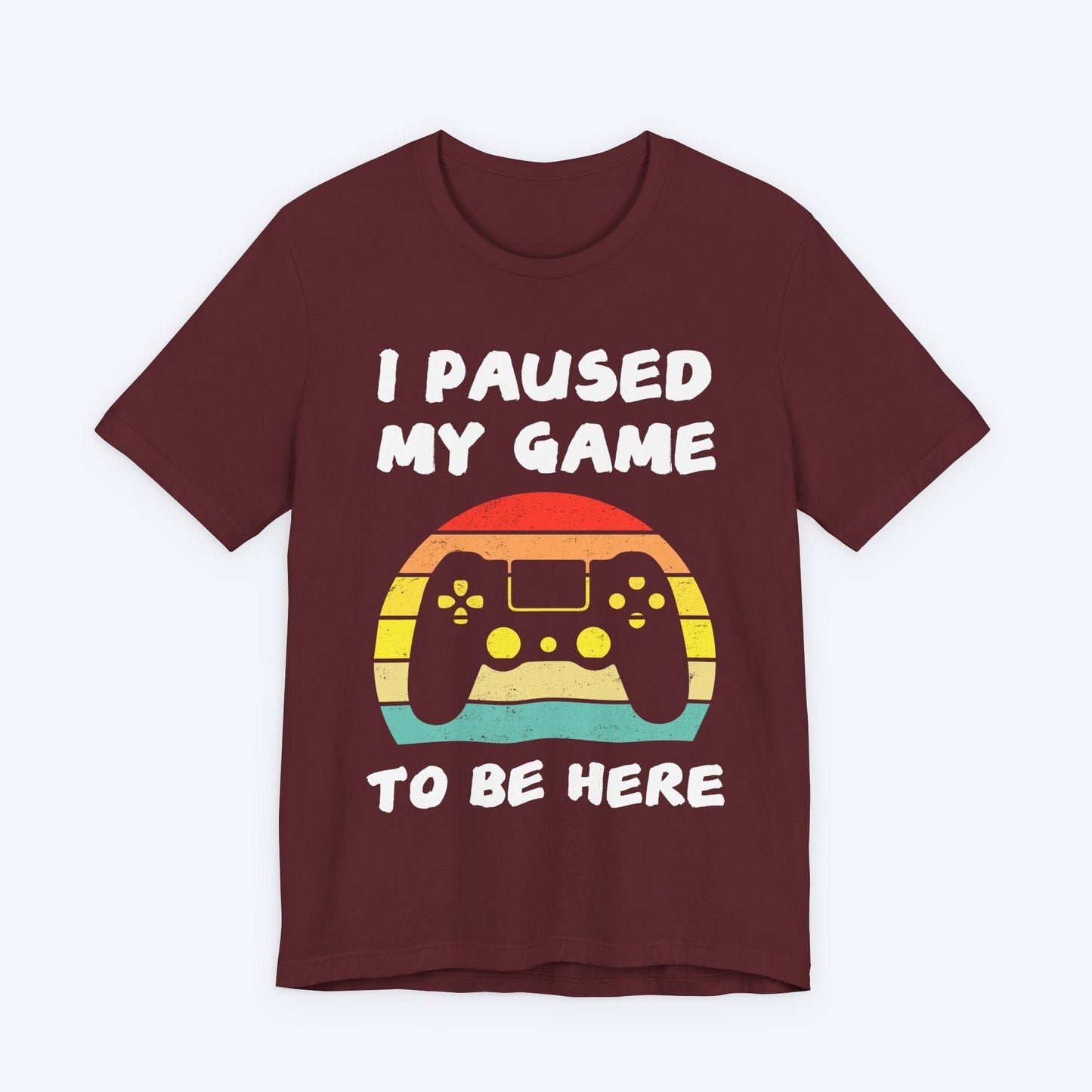 T-Shirt Maroon / S This is My 'Game Paused' T-shirt