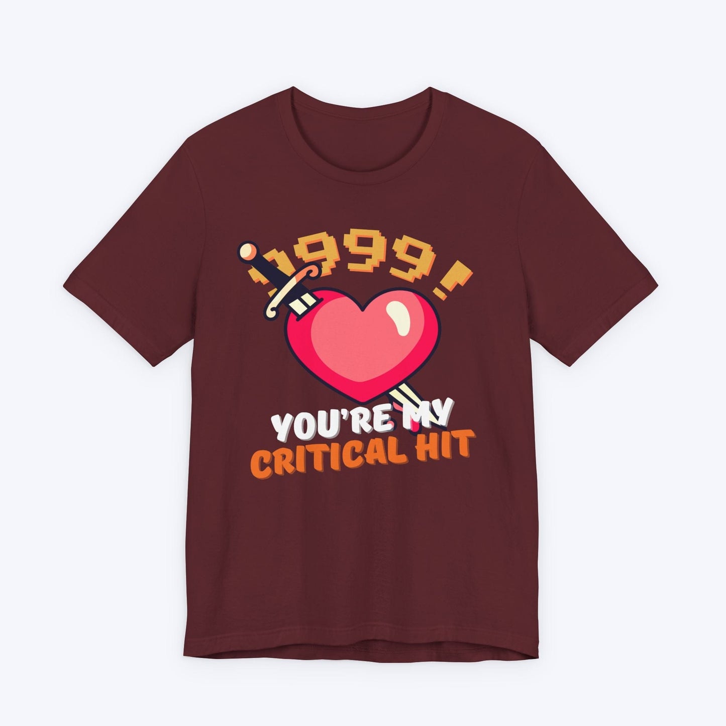 T-Shirt Maroon / S You're My Critical Hit T-shirt