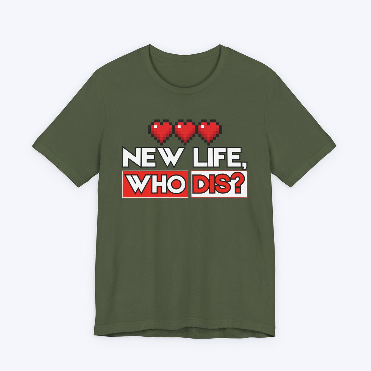 T-Shirt Military Green / S New Life, Who Dis T-shirt