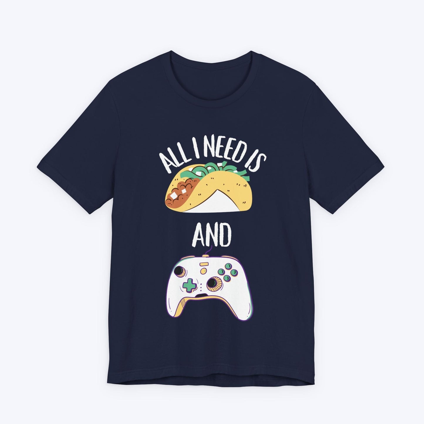 T-Shirt Navy / S All I Need is Tacos and Gaming T-shirt