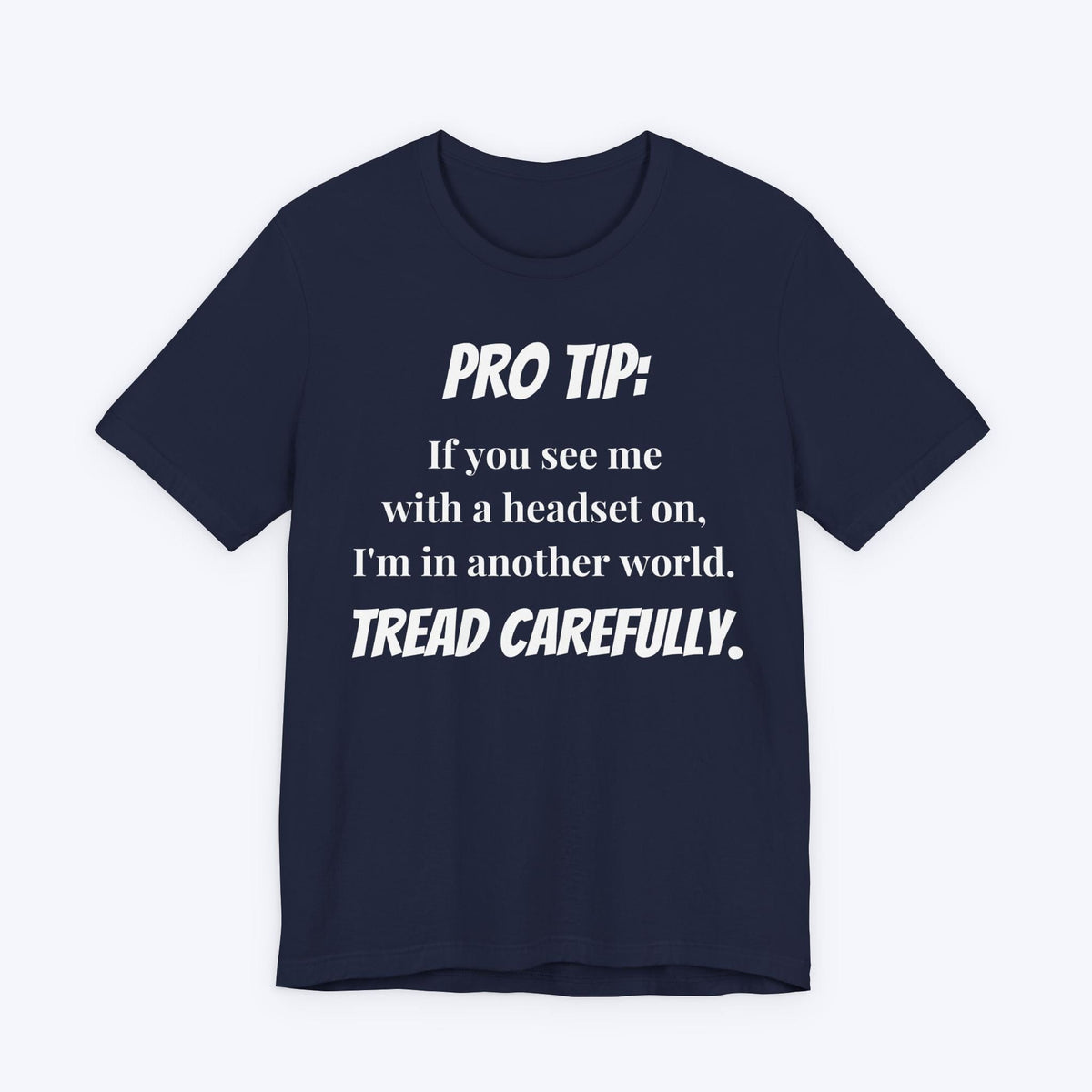 T-Shirt Navy / S Pro Tip: Tread Carefully T-shirt