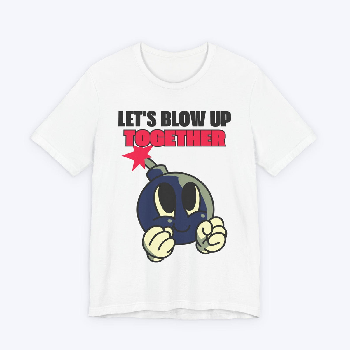 T-Shirt White / S Let's Blow Up Together T-shirt