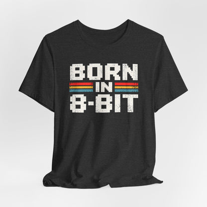 Born in 8 Bit T-shirt