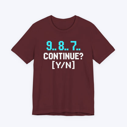 9, 8, 7, Continue T-shirt