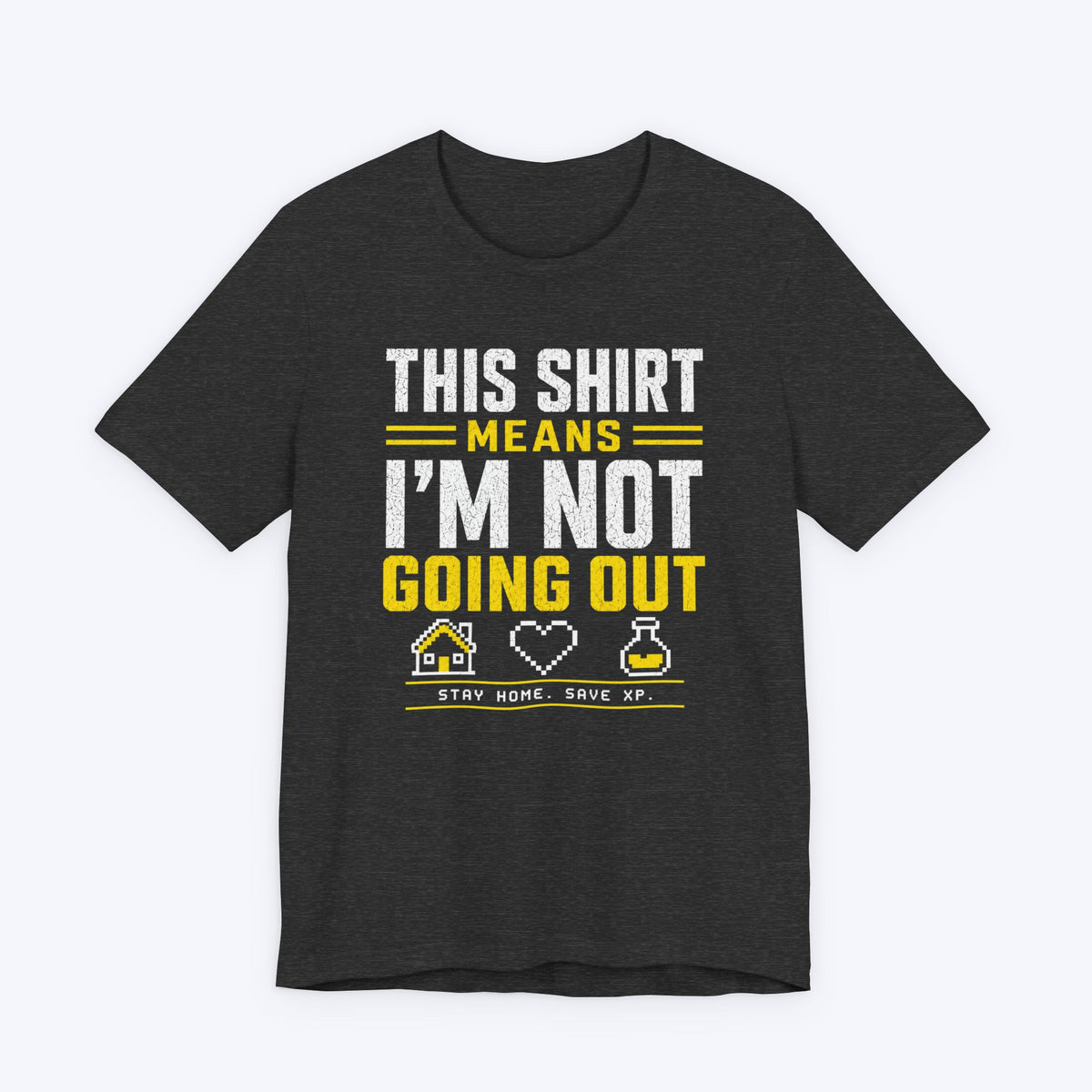 Not Going Out T-shirt