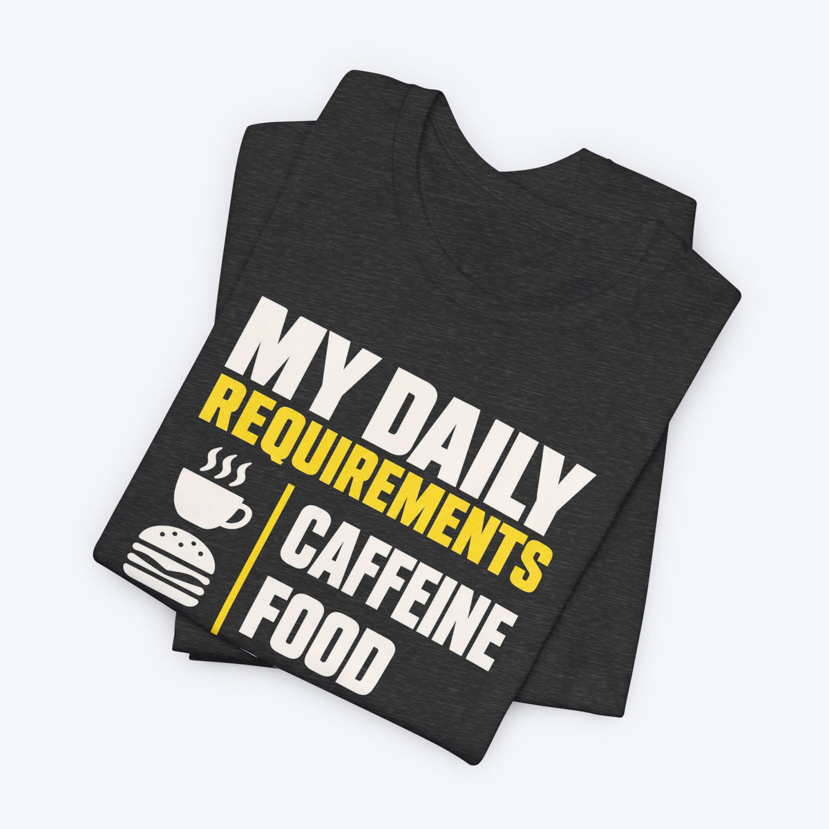 Daily Requirements T-shirt