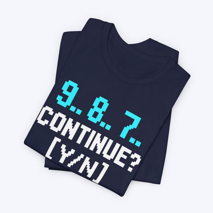 9, 8, 7, Continue T-shirt