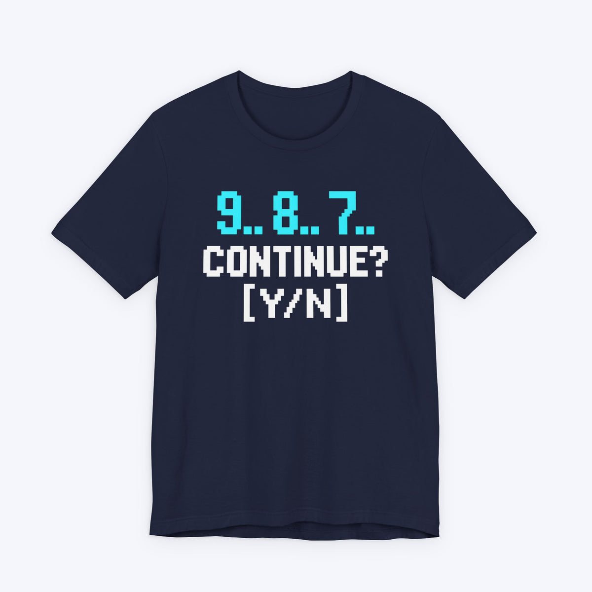 9, 8, 7, Continue T-shirt