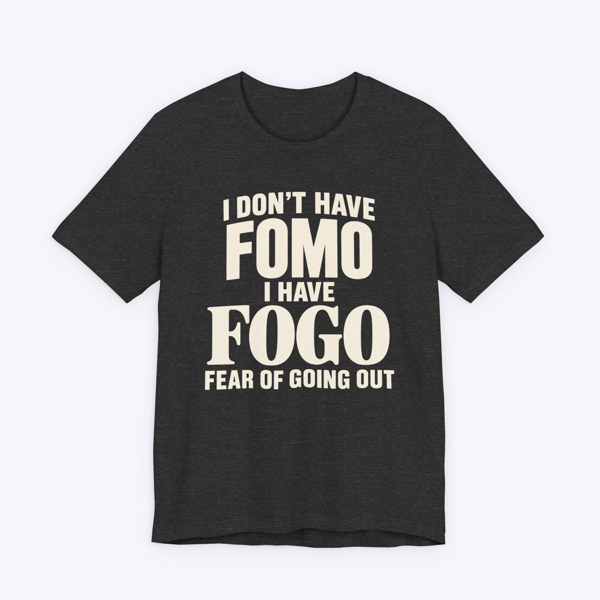I Have FOGO T-shirt