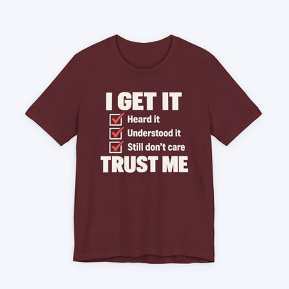 I Get It T-shirt