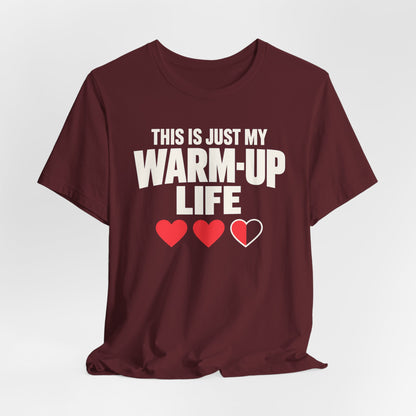 Warm Up Life T-shirt