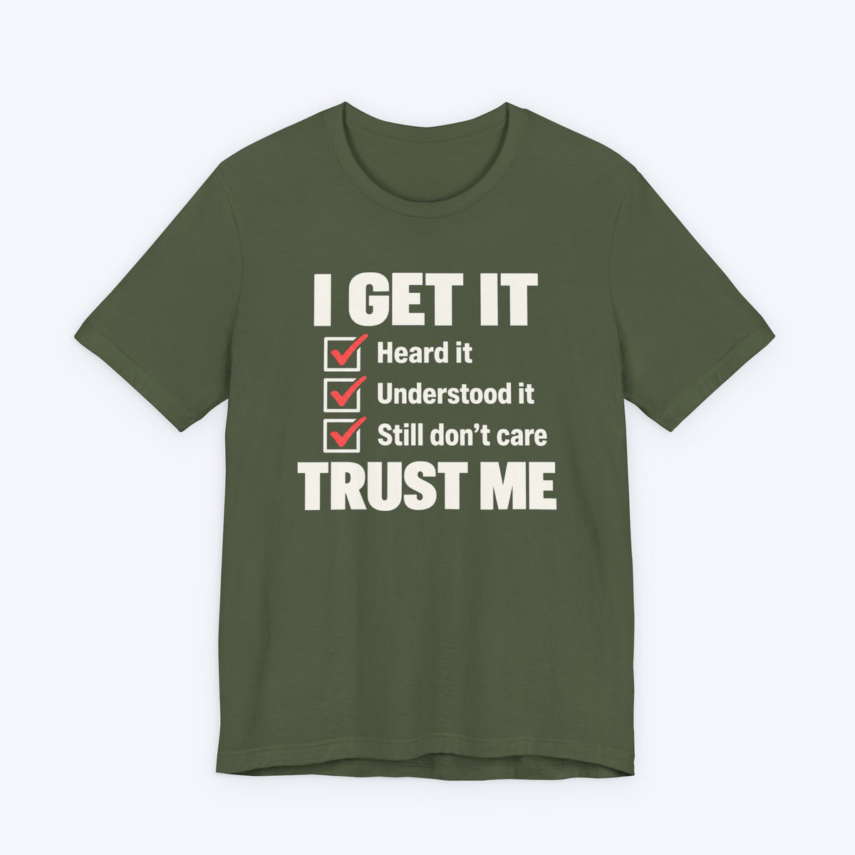 I Get It T-shirt