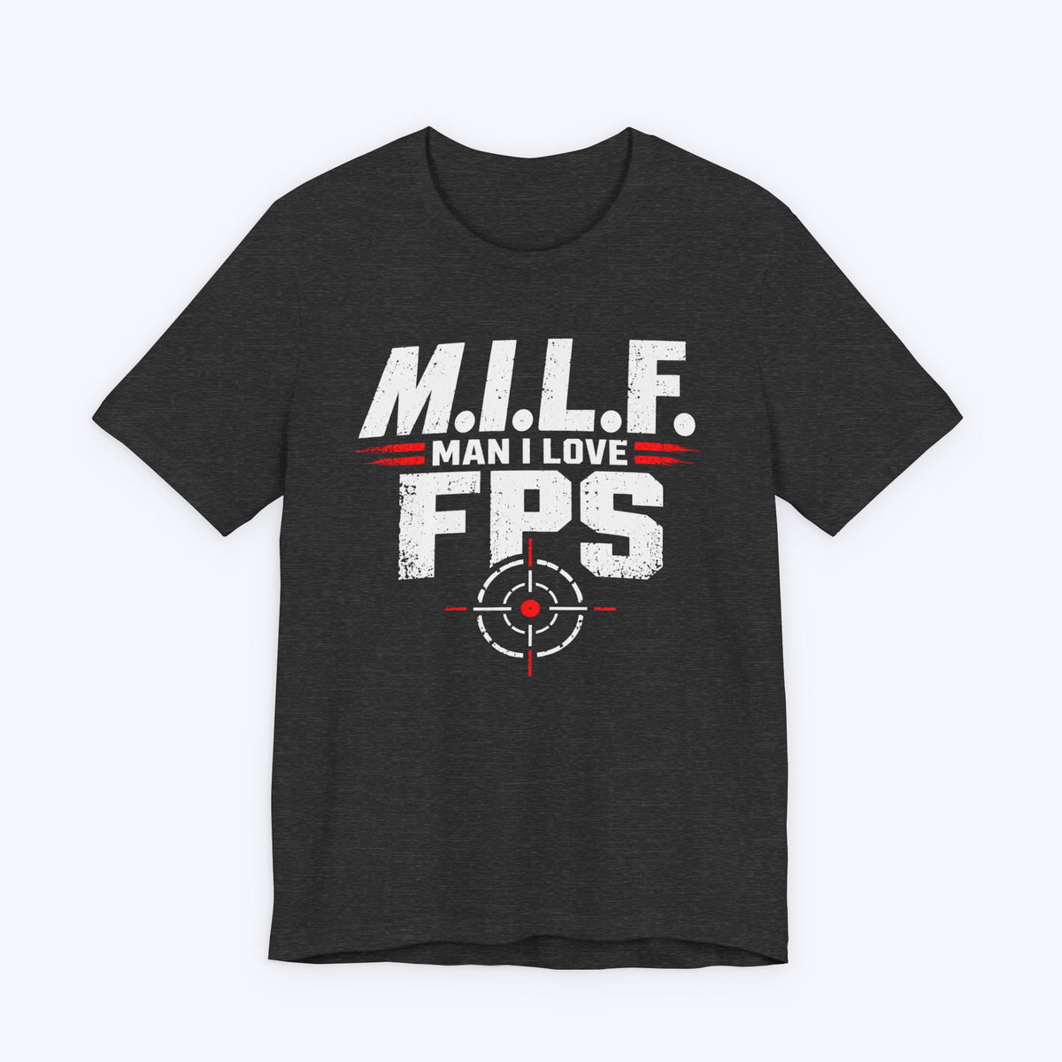 Man I Love FPS T-shirt