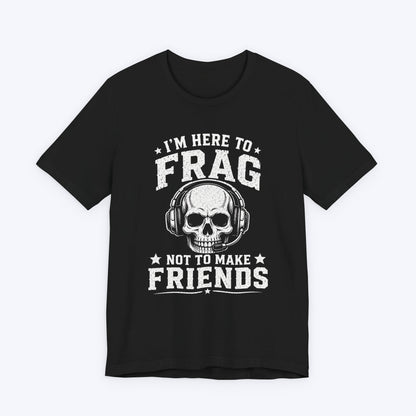 Here to Frag T-shirt