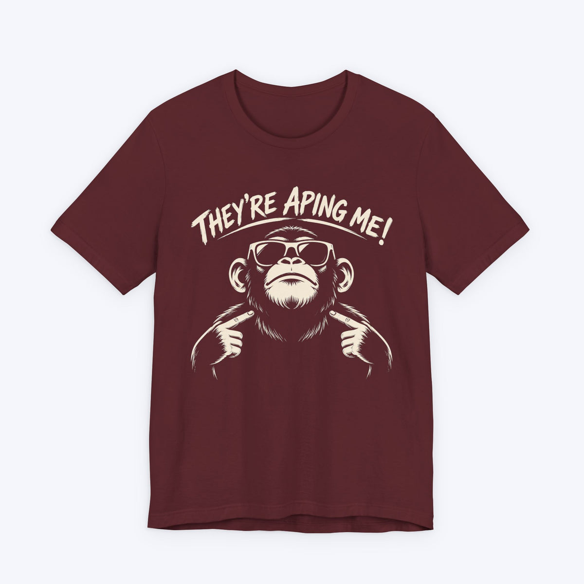 They're Aping Me T-shirt