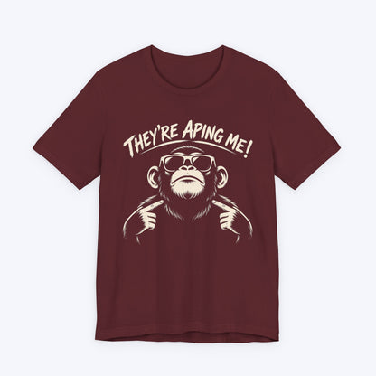 They're Aping Me T-shirt