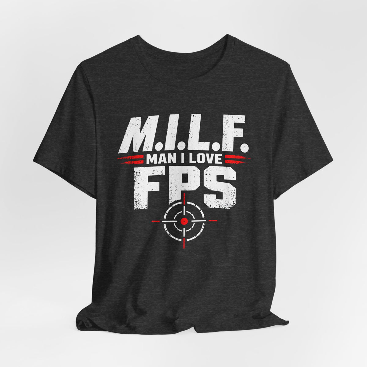 Man I Love FPS T-shirt