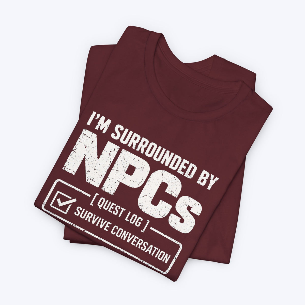 Surrounded By NPCs T-shirt