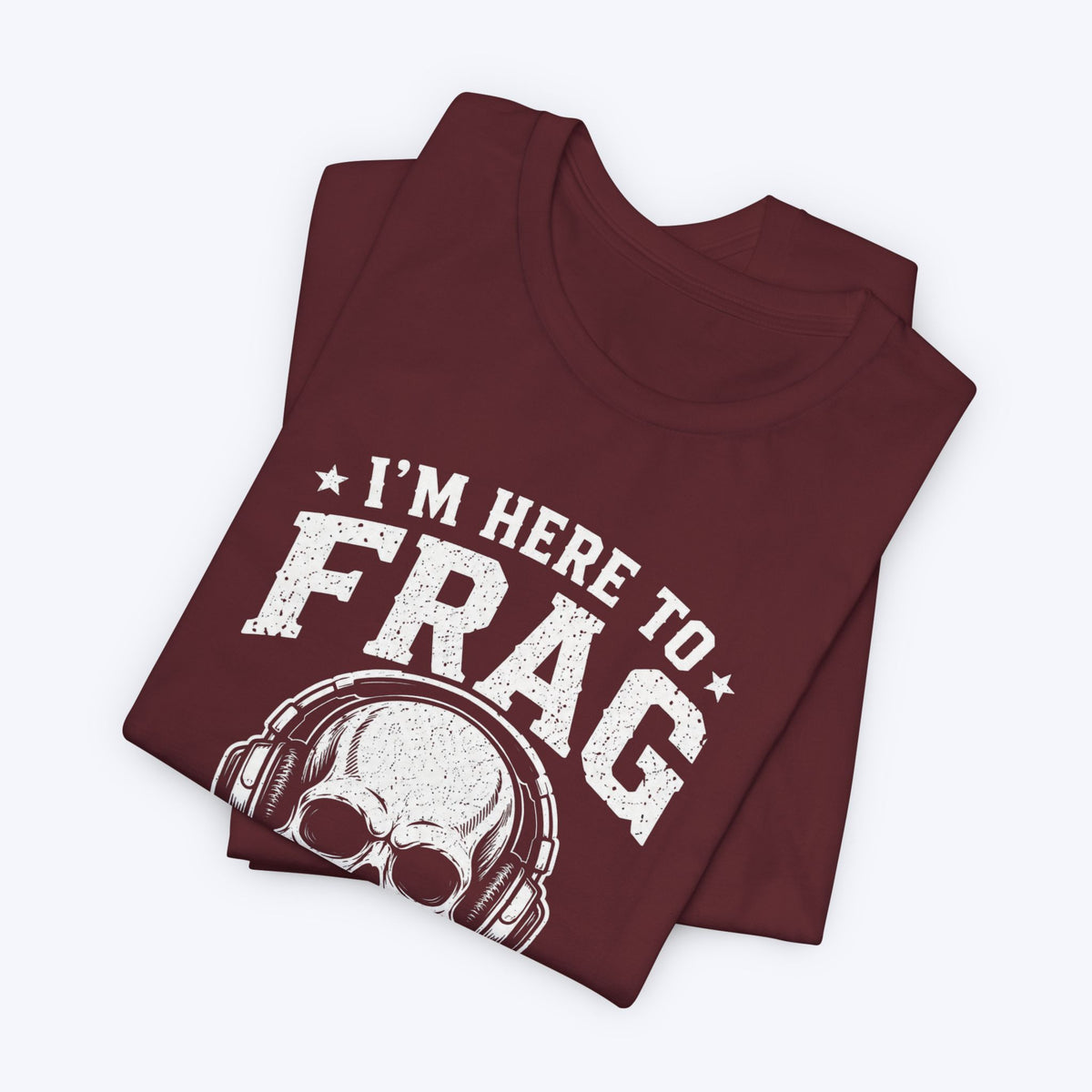 Here to Frag T-shirt