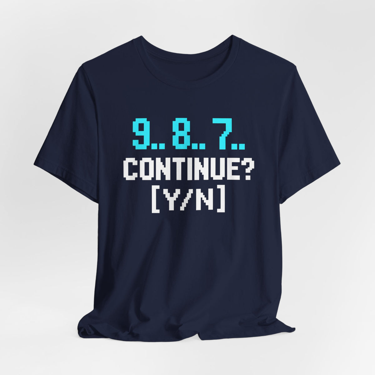 9, 8, 7, Continue T-shirt