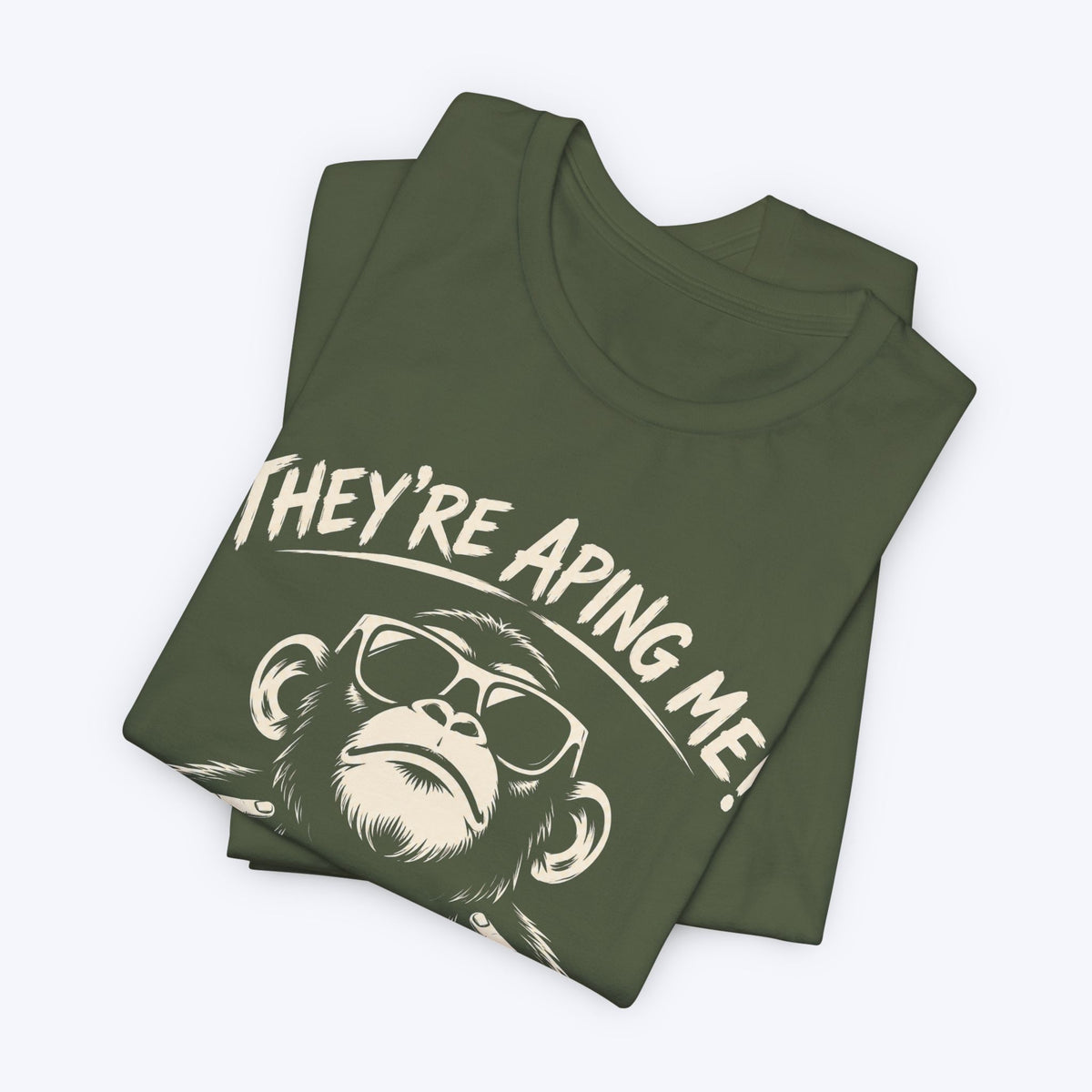 They're Aping Me T-shirt