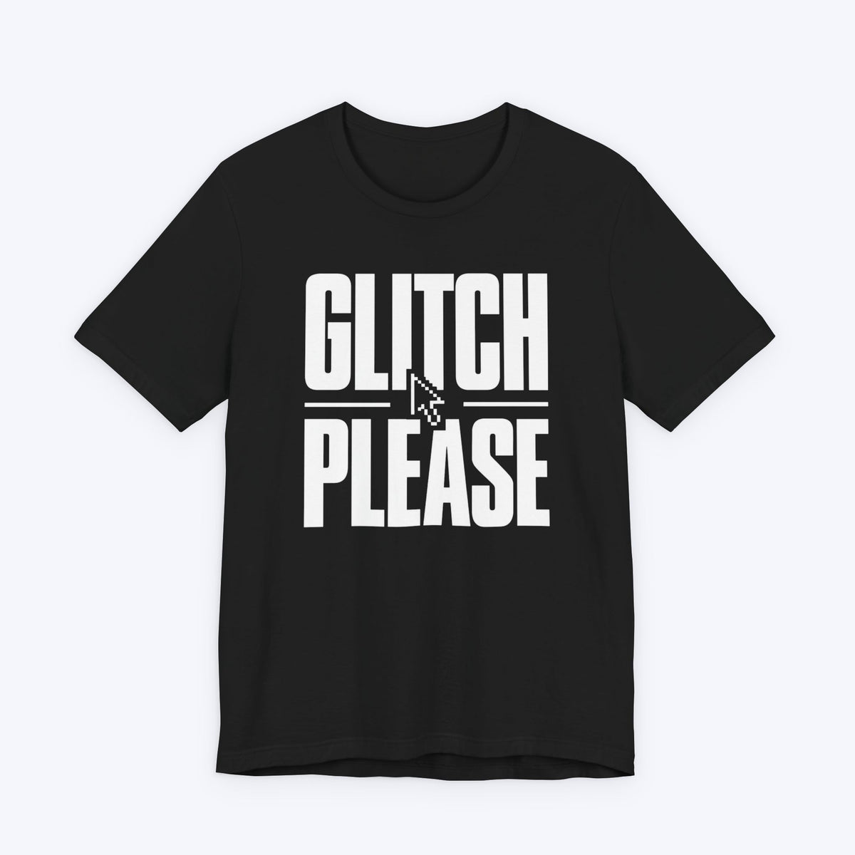Glitch Please T-shirt