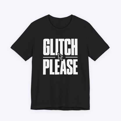 Glitch Please T-shirt