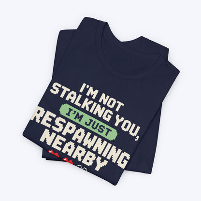 Respawning Nearby T-shirt