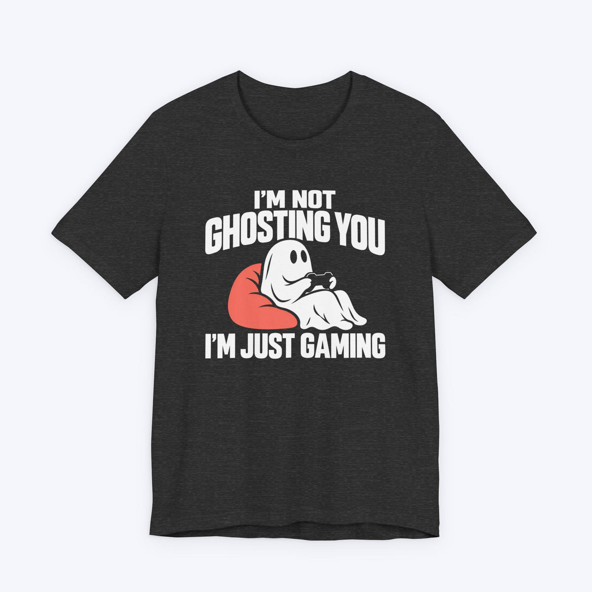 Not Ghosting You T-shirt