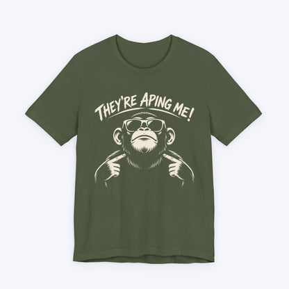 They're Aping Me T-shirt