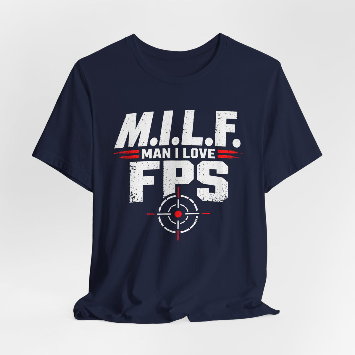 Man I Love FPS T-shirt