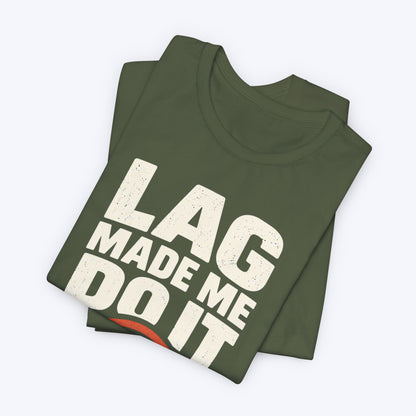 That Darn Lag T-shirt