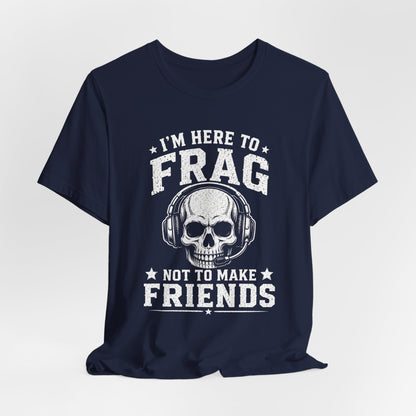 Here to Frag T-shirt