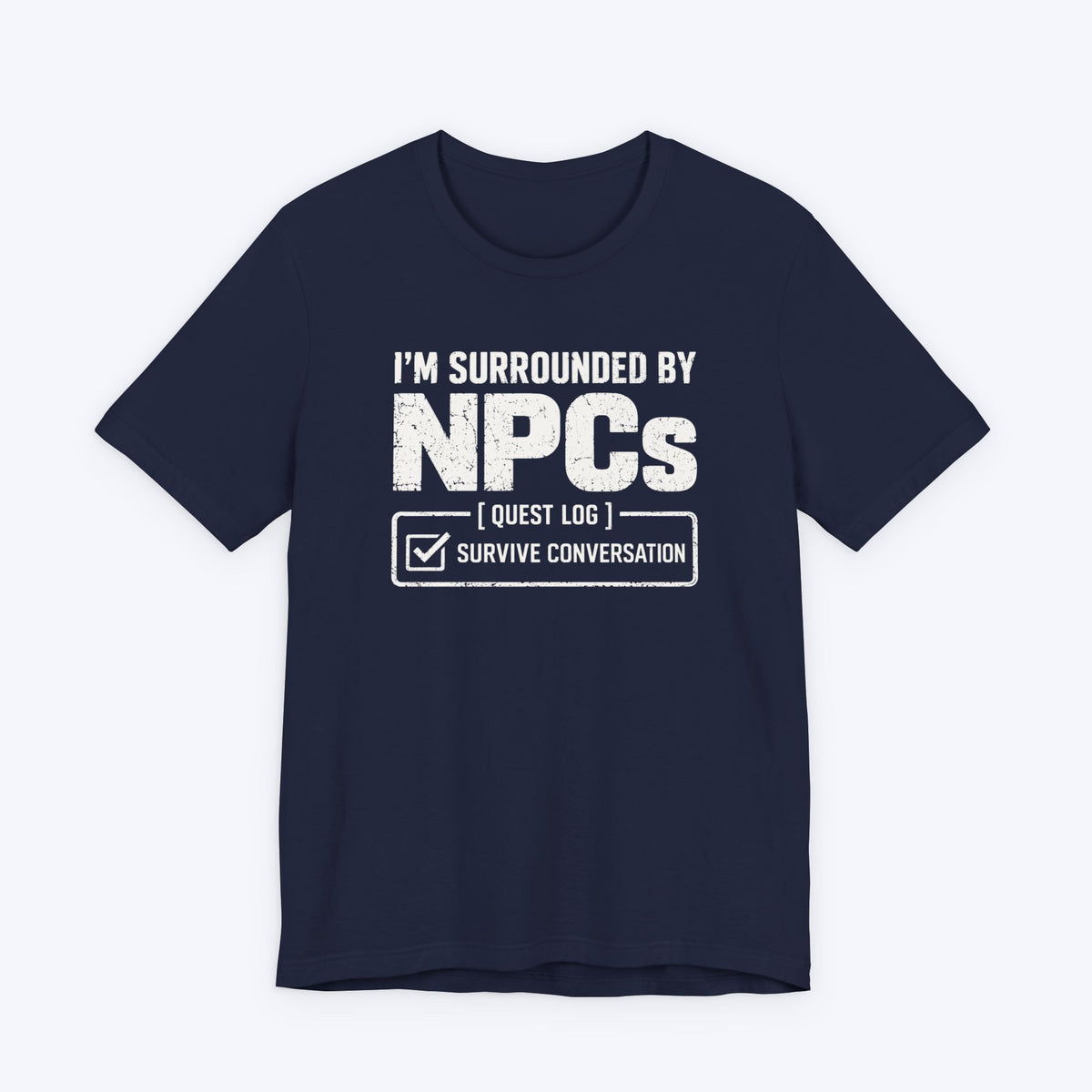 Surrounded By NPCs T-shirt