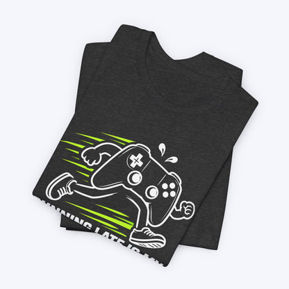 Running Late T-shirt