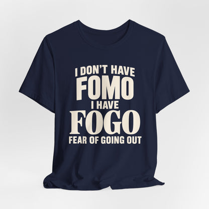 I Have FOGO T-shirt