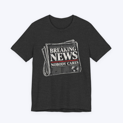 Nobody Cares News T-shirt