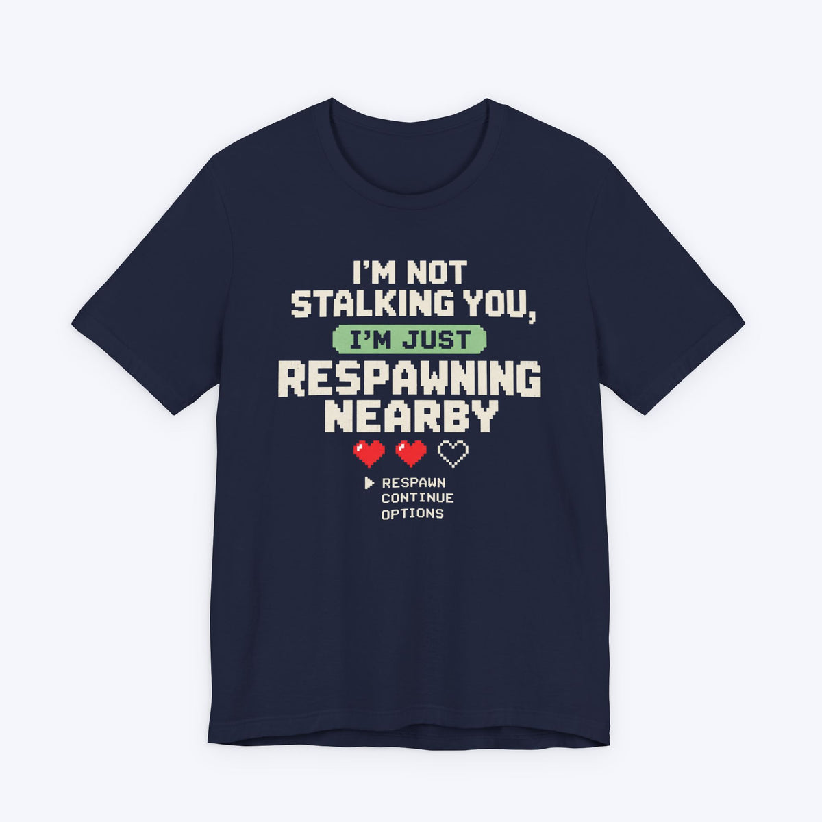 Respawning Nearby T-shirt